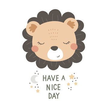 have a nice day. cartoon lion, hand drawing lettering, decorative elements. colorful vector illustration for kids, flat style. Baby design for cards, t-shirt print, poster