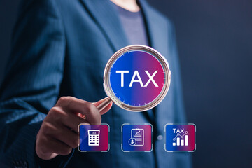 Calculation tax return taxes and VAT. Businessman with virtual TAX icons for calculates income to pay taxes to the government. Paying taxes. Filling online tax return form for payment.