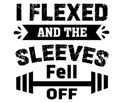 I Flexed and The Sleeves Fell Off Svg,Father's Day Svg,Papa svg,Grandpa Svg,Father's Day Saying Qoutes,Dad Svg,Funny Father,Gift For Dad Svg,Daddy Svg,Family Svg,T shirt Design,