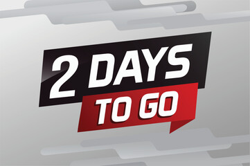 2 days to go word concept vector illustration with ribbon and 3d style for use landing page, template, ui, web, mobile app, poster, banner, flyer, background, gift card, coupon	
