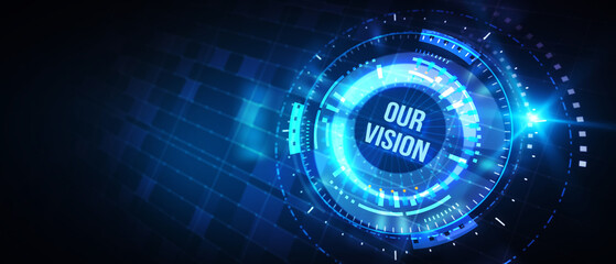 Business, technology, internet and network concept. Virtual screen of the future and sees the inscription: Our vision. 3d illustration