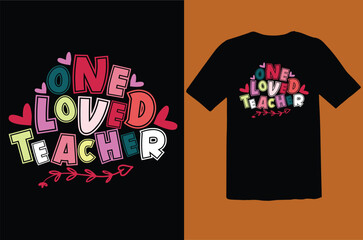 teachers tshirt design, one loved teacher, valentines tshirt design for teachers 