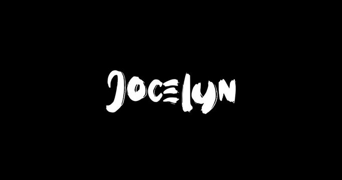 Jocelyn Women Name in Grunge Dissolve Transition Effect of Animated Bold Text Typography on Black Background 