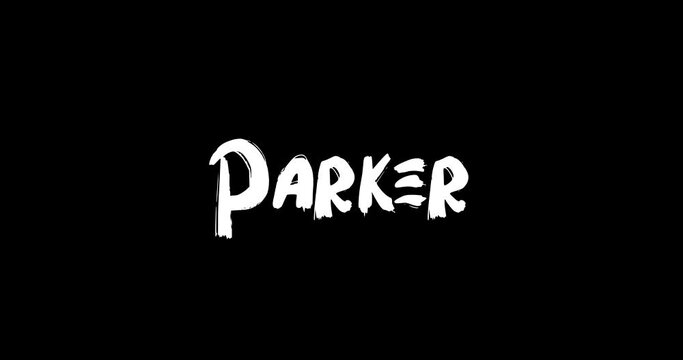 Parker. Women Name in Grunge Dissolve Transition Effect of Animated Bold Text Typography on Black Background