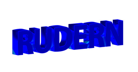 Rudern - plakative blaue 3D-Schrift, Wassersport, Sportart, Ruderboot, Paddeln, Ausdauertraining, Teamarbeit, Wettkampf, Fitness, Gleichgewichtstraining, Körperkoordination, Rendering, Freisteller