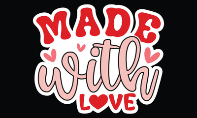 Sticker #Made with Love, awesome valentine Sticker design, Vector file.