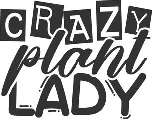 Crazy Plant Lady - Gardening Illustration
