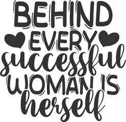 Behind Every Successful Woman Is Herself - Hustle Illustration