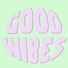 Good Vibes. Hand written lettering Good Vibes in circle shape. Retro style, 70s poster