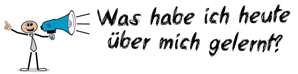 Was habe ich heute über mich gelernt?	