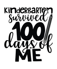 Kindergarten Survived 100 Days Of Me Happy 100 days of school shirt print template, Typography design for back to school, 2nd grade, preschool, kindergarten, pre k
