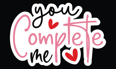 Sticker #you complete me, awesome valentine Sticker design, Vector file.