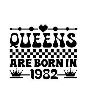 Queens Are Born in 1982 svg