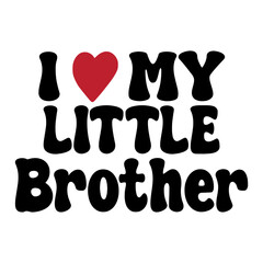 I Love My Little Brother