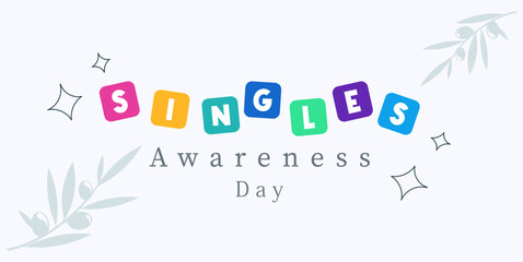 commemorating Singles Awareness Day. February 15. Happy world singles day, greeting design for a single person