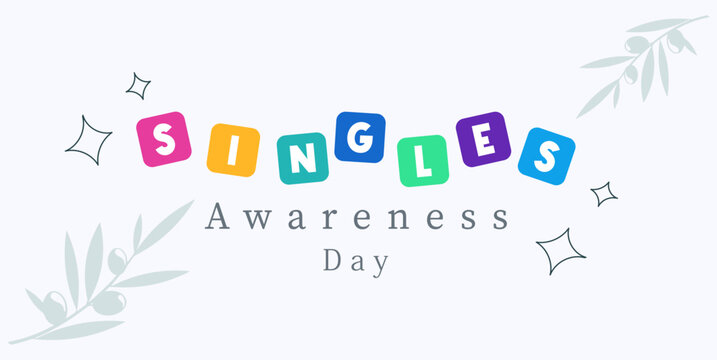 commemorating Singles Awareness Day. February 15. Happy world singles day, greeting design for a single person