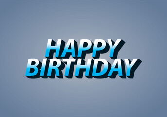 Happy birthday. Text effect in 3D look with eye catching color