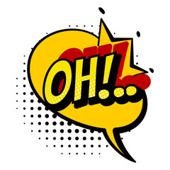 Comic colored hand drawn speech bubble. Retro cartoon sticker. Funny design vector item illustration. Comic text OH sound effect in pop art style