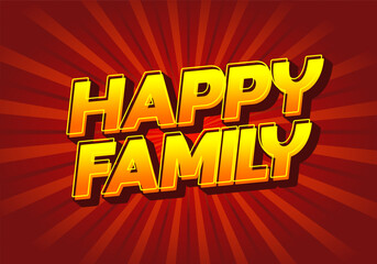Happy family. text effect in modern style.eye catching color. 3D look