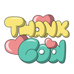 Cartoon bubble Lettering of the phrase Thank God in color