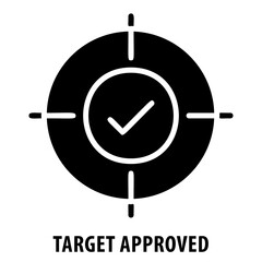Target approved, approved symbol, success, achievement, goal reached, target icon, approved stamp, target achieved, mission accomplished, approval, goal success, target approved icon