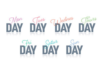 day names concept. Monday, Tuesday, Wednesday, Thursday, Friday, Saturday, Sunday
