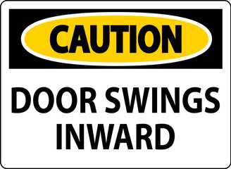 Caution Sign, Door Swings Inward