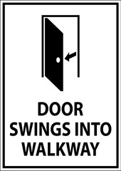 Notice Sign, Door Swings Into Walkway