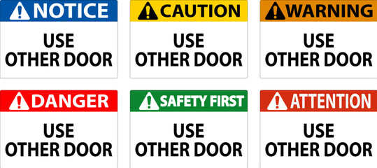 Caution Sign, Caution: Use Other Door