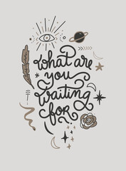 What Are You Waiting For? lettering illustration