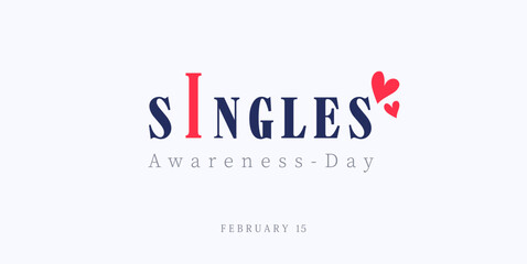 commemorating Singles Awareness Day. February 15. Happy world singles day, greeting design for a single person