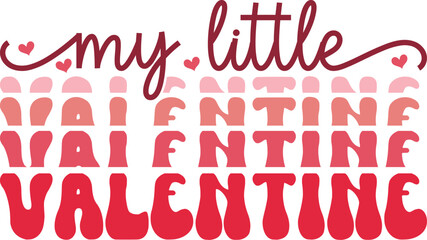 My Little Valentine Groovy Wave T -Shirt Design