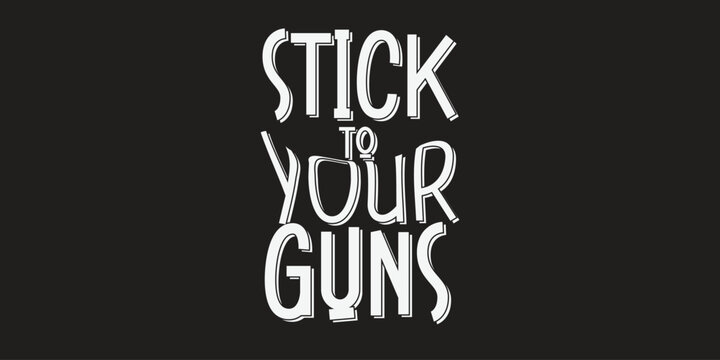 Stick to your guns T shirt designs for streetwear illustration	
