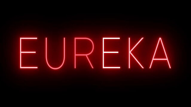 Flickering red retro style neon sign glowing against a black background for EUREKA