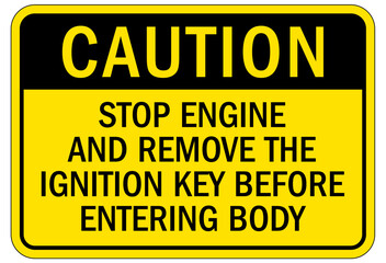 Truck warning sign and labels stop engine and remove the ignition key before entering body
