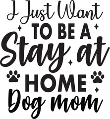 I Just Want to Be a Stay at Home Dog mom