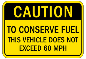 Truck safety sign to conserve fuel this vehicle does not exceed 60 mph