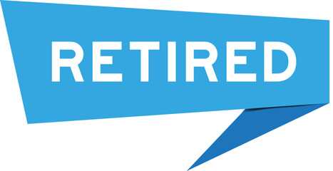 Blue color speech banner with word retired on white background