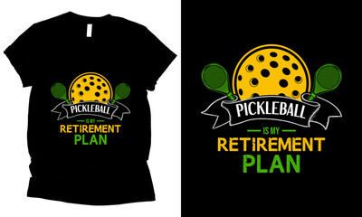Pickleball Is My Retirement Plan pickle vector t-shirt design.