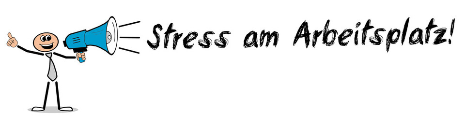 Stress am Arbeitsplatz!