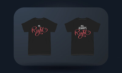 Couples t-shirt designs Mr. Right And Mrs. Always Right