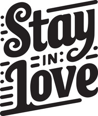 Stay in love typography design
