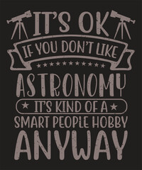 It's ok if you don't like astronomy typography design with a grunge effect