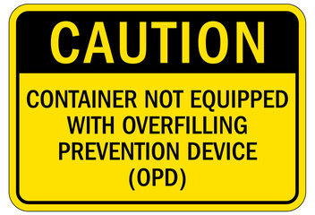Truck safety sign container not equipped with overfilling prevention device (OPD)