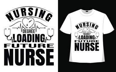 Nursing degree loading future nurse t shirt designs, best nurse t shirt design.