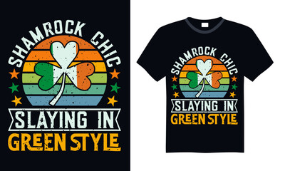 Shamrock Chic Slaying In Green Style - St. Patrick’s Day T Shirt Design, Hand drawn vintage illustration with lettering and decoration elements, prints for posters, banners, notebook covers with Black