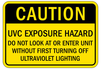 Ultraviolet safety sign UVC exposure hazard. Do not look at or enter unit without first turning off ultraviolet lighting