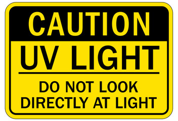 Ultraviolet safety sign UV light do not look directly at light