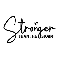 Stronger than the strom SVG t-shirt design Typography T-shirt