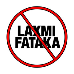 No Laxmi Fataka sign